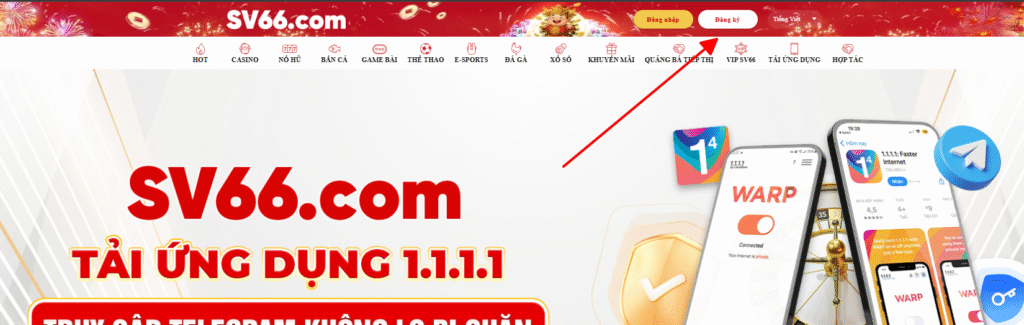 Đăng ký SV66 - Thao tác tạo tài khoản chỉ trong một nốt nhạc 7 Truy cập vào app hoặc website của SV66